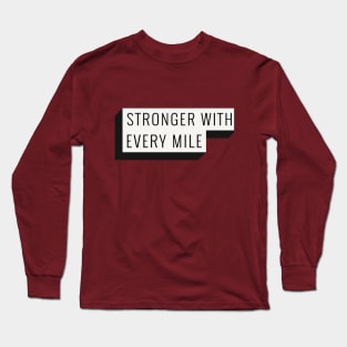 Stronger With Every Mile Running Long Sleeve T-Shirt